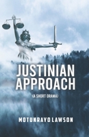 Justinian Approach: (A Short Drama) B0B5Q3D577 Book Cover