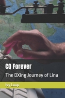 CQ Forever: The DXing Journey of Lina (CQ Heroines - tales of YL Hamradio Operators) B0FQBTWKPM Book Cover
