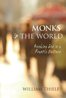 Monks in the World 1498269370 Book Cover