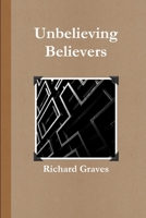 Unbelieving Believers 0557186129 Book Cover