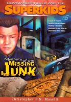Mystery of the Missing Junk (Commander Kellie and the Superkids) 1577942329 Book Cover