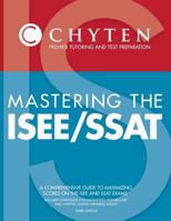 Mastering the ISEE/SSAT 3rd Edition: A Comprehensive Guide to Maximizing Scores on the ISEE and SSAT Exams 0990508528 Book Cover