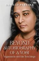 Beyond Autobiography of a Yogi: Yogananda and his Teachings 8119670582 Book Cover