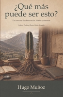 ¿Qué más puede ser esto?: Observación, diseño y sistemas desde un caso real en Patate, Ecuador (Spanish Edition) B0HB3Y1P1L Book Cover