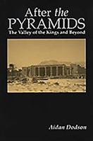 After the Pyramids: The Valley of the Kings and Beyond 0948695528 Book Cover