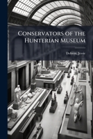 Conservators of the Hunterian Museum 1172917906 Book Cover