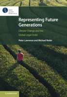 Representing Future Generations: Climate Change and the Global Legal Order 1009655868 Book Cover