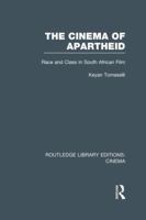 The Cinema of Apartheid: Race and Class in South African Film 1138988901 Book Cover