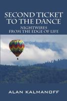 Second Ticket to the Dance: Nightwires from the Edge of Life 1432747592 Book Cover