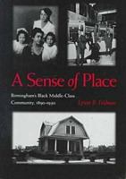 Sense of Place: Birminghams Black Middle Class Community, 1890-1930 0817309691 Book Cover