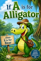 If A is for Alligator 1544265786 Book Cover