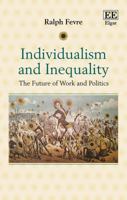 Individualism and Inequality: The Future of Work and Politics 1784716502 Book Cover