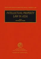 Intellectual Property Law in Asia (Max Planck Series on Asian Intellectual Property Law, Vol. 5) 9041198946 Book Cover