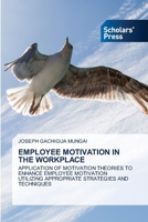 Employee Motivation in the Workplace 6138952324 Book Cover