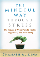 The Mindful Way Through Stress: The Proven 8-Week Path to Health, Happiness, and Well-Being 1462509401 Book Cover