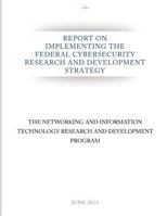 Report on Implementing the Federal Cybersecurity Research and Development Strategy 1523354976 Book Cover