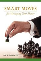 Smart Moves for Managing Your Money 1478391855 Book Cover
