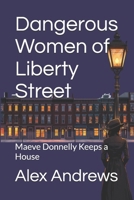 Dangerous Women of Liberty Street: Maeve Donnelly Keeps a House B0HDQY1RWP Book Cover