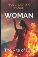 WOMAN: The Rite of Fire (THE SHAKTI PROTOCOL) B0FL75CNZT Book Cover