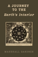 Journey to the Earth's Interior 166730691X Book Cover