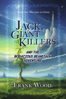 Jack, the Giant Killers and the Bodacious Beanstalk Adventure, Book One: Welcome to Ooom 161933352X Book Cover