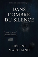 Dans l’Ombre du Silence — Thriller psychologique à Paris : enquête, tueur en série, rituel sonore: Un ex-flic hanté, une capitaine déterminée, et une ... secondes, 17 secondes, ding. (French Edition) B0FRNNKQ96 Book Cover