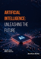 Artificial Intelligence: Unleashing the Future B0FXM2ZM2R Book Cover