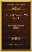 The Final Passover V2, Part 1: The Upper Chamber 1165813386 Book Cover