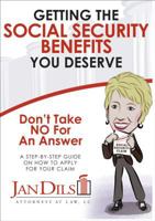Don't Take No for an Answer: Getting the Social Security Benefits You Deserve 0929915976 Book Cover