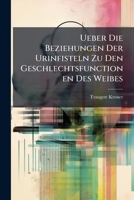 Ueber Die Beziehungen Der Urinfisteln Zu Den Geschlechtsfunctionen Des Weibes 1149761954 Book Cover