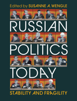 Russian Politics Today: Stability and Fragility 1009165917 Book Cover