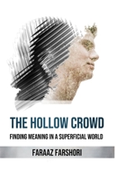 The Hollow Crowd: Finding Meaning in a Superficial World by Faraaz Farshori B0F6DDYJRH Book Cover