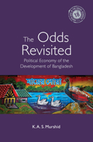 The Odds Revisited: Political Economy of the Development of Bangladesh 1009123130 Book Cover