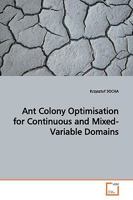 Ant Colony Optimisation for Continuous and Mixed-Variable Domains 3639164334 Book Cover