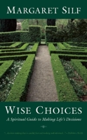 Wise Choices: A Spiritual Guide to Making Life's Decisions 2895078432 Book Cover