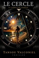 LE CERCLE: Le temps est compté.. (French Edition) B0H7SHZD93 Book Cover