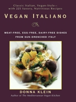 Vegan Italiano: Meat-free, Egg-free, Dairy-free Dishes from Sun-Drenched Italy 1557884943 Book Cover