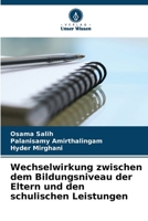 Wechselwirkung zwischen dem Bildungsniveau der Eltern und den schulischen Leistungen (German Edition) 6208874645 Book Cover