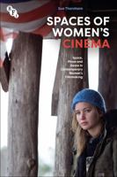 Spaces of Women's Cinema: Space, Place and Genre in Contemporary Women’s Filmmaking 1844579115 Book Cover