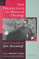 New Perspectives on Historical Theology: Essays in Memory of John Meyendorff 0802807046 Book Cover