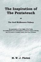 The Inspiration of the Pentateuch, or Graf-wellhausen Fallacy 0954720563 Book Cover