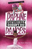 Daphne Definitely Doesn't Do Dances 1496563018 Book Cover