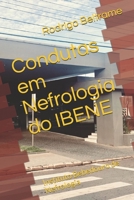 Condutas em Nefrologia do IBENE: Instituto Bebedouro de Nefrologia B095GS1BPF Book Cover