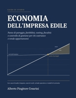 Economia dell'impresa edile: Punto di pareggio, fattibilità, costing, fiscalità e controllo di gestione per chi costruisce e vende appartamenti (Italian Edition) B0HGHLPJ86 Book Cover