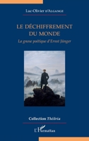 Le déchiffrement du monde: La gnose poétique d'Ernst Jünger (Théôria) (French Edition) 2343133468 Book Cover