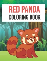 Red Panda Coloring Book: Red Panda Coloring Book Fun for Kids | Cute and Fun 40 Coloring Pages of Red Panda for Kids Who Loves Red Panda B09794T79Y Book Cover