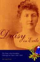 Daisy in Exile: The Diary of an Australian Schoolgirl in France 1887-1889 0642107645 Book Cover