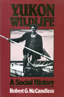 Yukon Wildlife: A Social History 0888640935 Book Cover