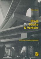 Stadt, Strasse Und Verkehr: Ein Einstieg in Die Verkehrsplanung 3322904776 Book Cover
