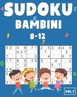 Sudoku Bambini 8-12: 200 Sudoku per Bambini - Con suggerimenti e soluzioni B08B33T3XP Book Cover